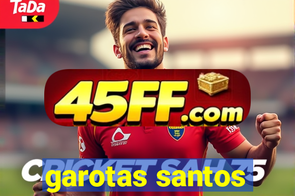 garotas santos